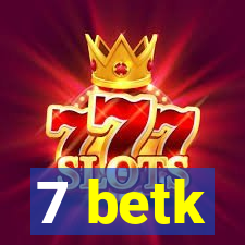 7 betk